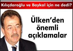 Ülken'den önemli açıklamalar